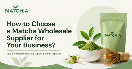 How to Choose a Matcha Wholesale Supplier for Your Business